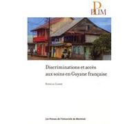 Discriminations et accès aux soins en Guyane française Estelle Carde (Auteur)