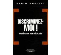 Discriminez-moi: Enquête sur nos inégalités