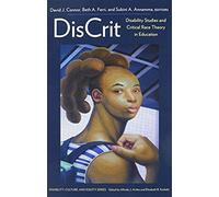 Discrit--Disability Studies And Critical Race Theory In Education