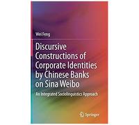 Discursive Constructions Of Corporate Identities By Chinese Banks On Sina Weibo