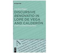 Discursive "Renovatio" In Lope De Vega And Calderón