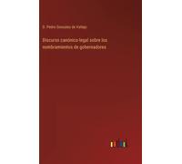 Discurso Canónico-Legal Sobre Los Nombramientos De Gobernadores