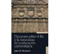 Discursos Sobre El Fin Y La Naturaleza De La Educación Universitaria
