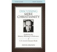 Discussing Mere Christianity Bible Study Guide - Devin Brown - HarperChristian Resources - Livre en Anglais - Paperback Devin BrownDevin Brown (Auteur)