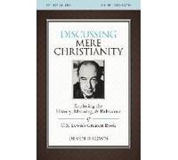 Discussing Mere Christianity Study Guide