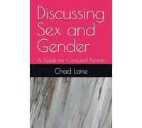 Discussing Sex and Gender: A Guide for Confused Parents