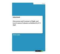 Discussion and Contrast of High- and Low-Context Cultures as Defined by E.T. Hall