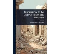Discussion As To Copper From The Mounds