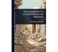 Discussion As To Copper From The Mounds