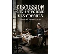 Discussion sur l'hygiène des crèches: Une analyse des débats sur l'hygiène infantile dans les crèches offrant un aperçu historique des préoccupations ... et sociales liées à la petite enfance en 1870