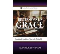 Discussions on Grace: Examining the Foundation of Grace in the Christian Life