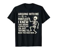 Discuter avec moi est inutile, je savais que j'avais tort 10 minutes T-Shirt