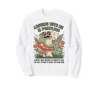 Discuter avec Moi est Inutile. Je savais Que J'avais tort. Grenouille Sweatshirt