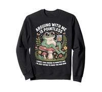 Discuter avec Moi est Inutile. Je savais Que J'avais tort. Grenouille Sweatshirt