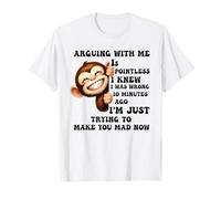 Discuter avec Moi est Inutile, Je savais Que J'avais tort il y a 10 Minutes T-Shirt