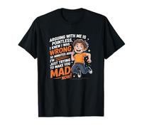Discuter avec Moi est Inutile, Je savais Que J'avais tort T-Shirt