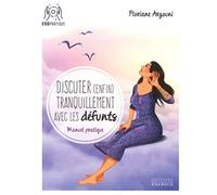 Discuter (enfin) tranquillement avec les défunts