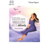 Discuter (enfin) tranquillement avec les défunts