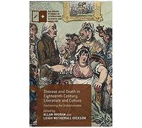 Disease And Death In Eighteenth-Century Literature And Culture