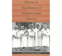 Disease in the History of Modern Latin America