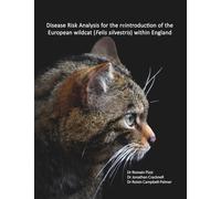 Disease Risk Analysis for the reintroduction of the European wildcat (Felis silvestris) within England