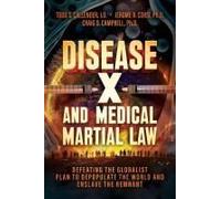 Disease X And Medical Martial Law: Defeating The Globalist Plan To Depopulate The World And Enslave The Remnant