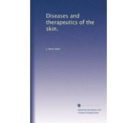 Diseases and therapeutics of the skin.