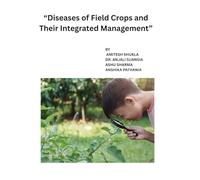 Diseases of Field Crops: Their Integrated Management