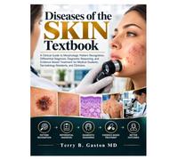 Diseases of the Skin Textbook: A Clinical Guide to Morphologic Pattern Recognition, Differential Diagnosis, Diagnostic Reasoning, and Evidence-Based ... Dermatology Residents, and Clinicians