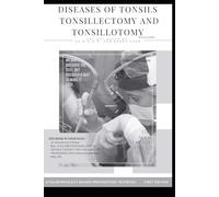 DISEASES OF TONSILS TONSILLECTOMY AND TONSILLOTOMY BLACK and WHITE: tonsillectomy , tonsilitis , Eagle syndrome , POST-TONSILLECTOMY bleeding , ... , PERITONSILLAR ABSCESS , ENT books , ENT