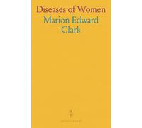 Diseases of Women: A Manual of Gynecology Designed for the Use of Osteopathic Students and Practitioners