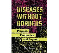 Diseases Without Borders Plagues, Pandemics, and Beyond - Marc Zimmer - Twenty-First Century Books ™ - ebook (ePub) - Livre