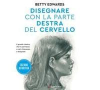 Disegnare Con La Parte Destra Del Cervello. Edizione Definitiva