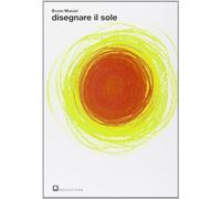 Disegnare il sole. Ediz. illustrata