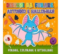 Disegni da Forare Autunno e Halloween: 60 Immagini Semplici da Punzonare per Bambini dai 3 Anni - Attività Manuale Creativa per la Scuola dell’Infanzia