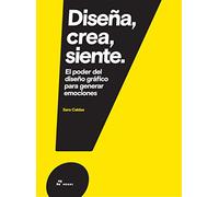 Diseña, crea, siente: El poder del diseño gráfico para generar emociones