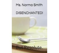 DISENCHANTED!: But Resolute.
