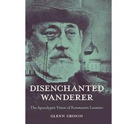 Disenchanted Wanderer: The Apocalyptic Vision of Konstantin Leontiev