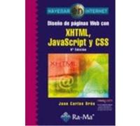 Diseño De Paginas Web Con Xhtml, Javascript Y Css. 3ª Edicion. - , OROS CABELLO, JUAN CARLOS , Oros Cabello, Juan Carlos (Auteur)