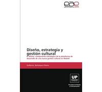 Diseño, Estrategia Y Gestión Cultural