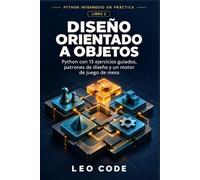 Diseño orientado a objetos: Python con 15 ejercicios guiados, patrones de diseño y un motor de juego de mesa