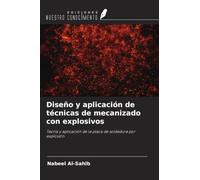 Diseño y aplicación de técnicas de mecanizado con explosivos: Teoría y aplicación de la placa de soldadura por explosión