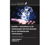 DISEÑO Y DESARROLLO DE ENGRANAJES RECTOS BASADO EN LA OPTIMIZACIÓN TOPOLÓGICA: OPTIMIZACIÓN TOPOLÓGICA