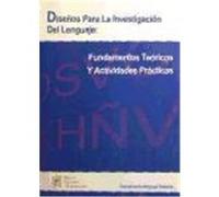 Diseños para la investigación del lenguaje fundamentos teóricos y actividades prácticas