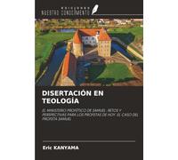 DISERTACIÓN EN TEOLOGÍA: EL MINISTERIO PROFÉTICO DE SAMUEL: RETOS Y PERSPECTIVAS PARA LOS PROFETAS DE HOY. EL CASO DEL PROFETA SAMUEL
