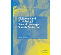 Disfluency And Proficiency In Second Language Speech Production