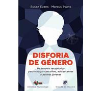 Disforia de género. Un modelo terapéutico para trabajar con niños, adolescentes y adultos jóvenes