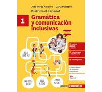 Disfruta el español Gramática y comunicación inclusivas. Per le Scuole superiori (Vol. 1)