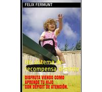 Disfruta viendo como aprende tu hijo con déficit de atención.: Un sistema de recompensa distinto