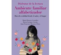 Disfrutar de la lectura. Ambiente familiar alfabetizador ¿Cómo hacerlo realidad desde el aula o el hogar? - Marta Romero-González - Ediciones Pirámide - ebook (ePub) - Livre